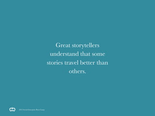Great storytellers
                                     understand that some
                                   stories tr...
