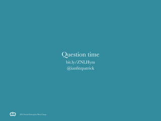Question time
                                    bit.ly/ZNLHym
                                    @ianﬁtzpatrick




201...