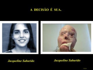 Jacqueline Saburido Jacqueline Saburido A  DECISÃO  É  SUA.  >>> 