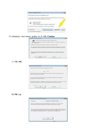 10. Selanjutnya akan muncul gambar no 10. Pilih Continue.
11. Pilih OK
12. OK Lagi
 