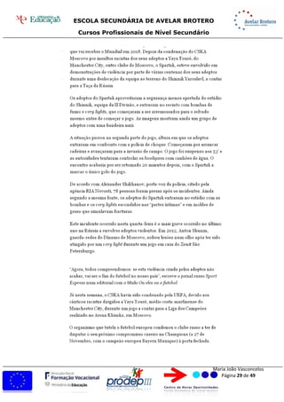 ESCOLA SECUNDÁRIA DE AVELAR BROTERO
Cursos Profissionais de Nível Secundário
Maria João Vasconcelos
Página 29 de 49
 