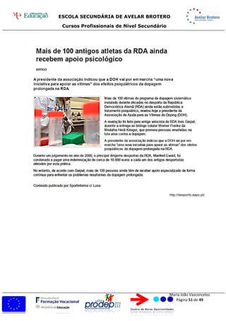 ESCOLA SECUNDÁRIA DE AVELAR BROTERO
Cursos Profissionais de Nível Secundário
Maria João Vasconcelos
Página 51 de 49
http://desporto.sapo.pt/
 