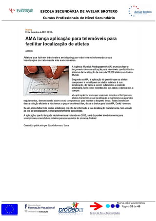 ESCOLA SECUNDÁRIA DE AVELAR BROTERO
Cursos Profissionais de Nível Secundário
Maria João Vasconcelos
Página 52 de 49
 