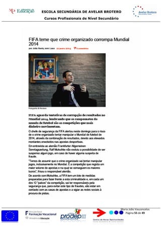 ESCOLA SECUNDÁRIA DE AVELAR BROTERO
Cursos Profissionais de Nível Secundário
Maria João Vasconcelos
Página 55 de 49
 