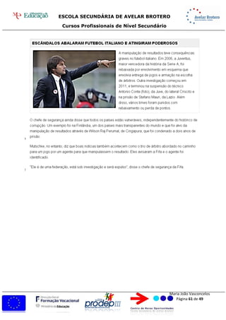 ESCOLA SECUNDÁRIA DE AVELAR BROTERO
Cursos Profissionais de Nível Secundário
Maria João Vasconcelos
Página 61 de 49
 