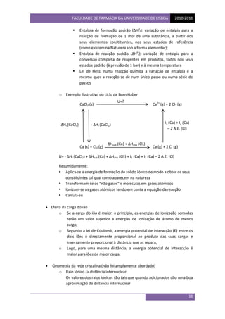 FACULDADE DE FARMÁCIA DA UNIVERSIDADE DE LISBOA 2010-2011
11
 Entalpia de formação padrão (∆Ho
f): variação de entalpia p...