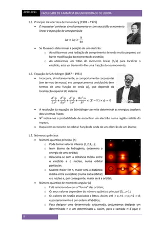 2010-2011 FACULDADE DE FARMÁCIA DA UNIVERSIDADE DE LISBOA
6
1.5. Princípio da incerteza de Heisenberg (1901 – 1976)
 É im...