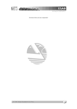 Introdução à Informática
16
Estrutura básica de um computador
 