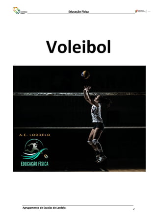 Educação Física
Agrupamento de Escolas de Lordelo 2
Voleibol
 