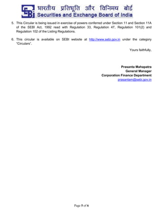 Page 5 of 6
5. This Circular is being issued in exercise of powers conferred under Section 11 and Section 11A
of the SEBI ...