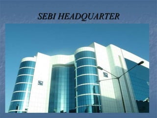 SEBI HEADQUARTER
 