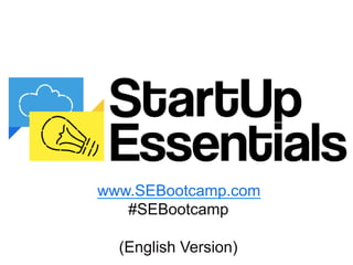 www.SEBootcamp.com
#SEBootcamp
(English Version)

 