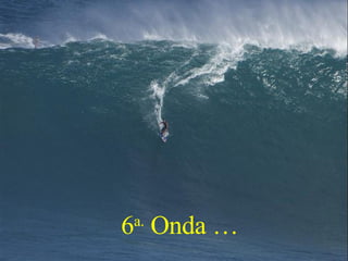 6 a.  Onda … 