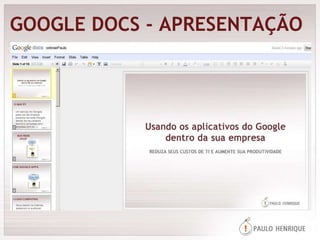 GOOGLE DOCS - APRESENTAÇÃO 