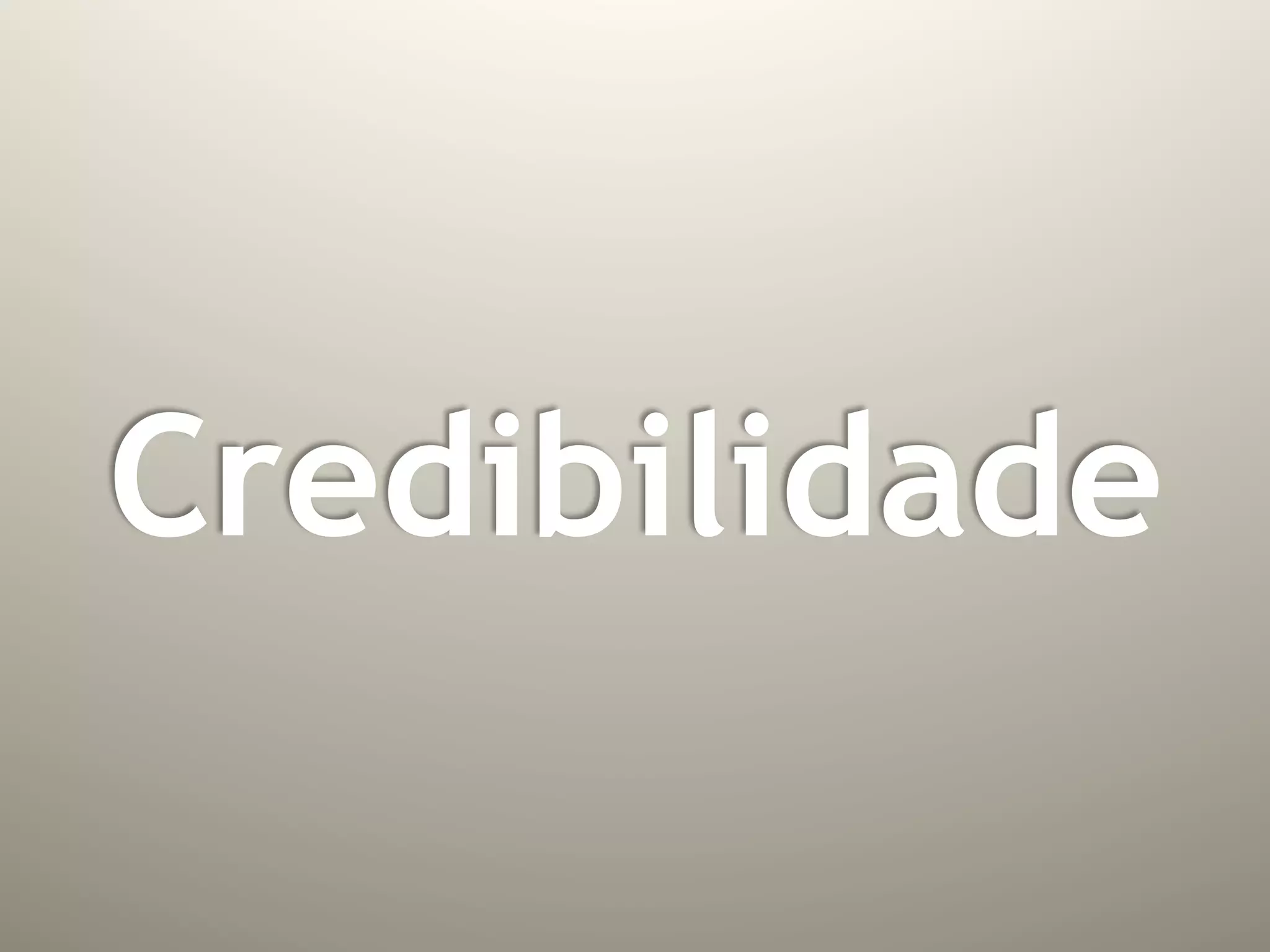 Credibilidade
 