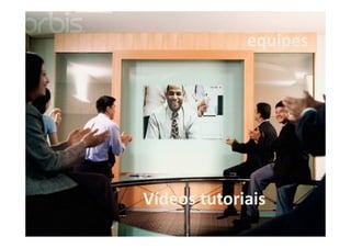 equipes

Vídeos tutoriais

 