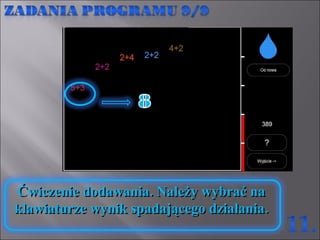 Ćwiczenie dodawania. Należy wybrać na klawiaturze wynik spadającego działania. 
