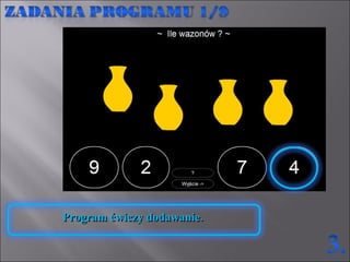 Program ćwiczy dodawanie. 