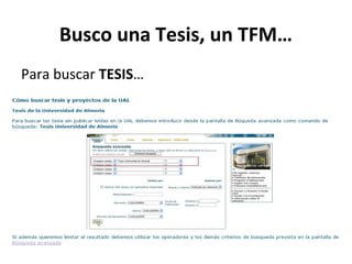 Busco una Tesis, un TFM…
Para buscar TESIS…
 