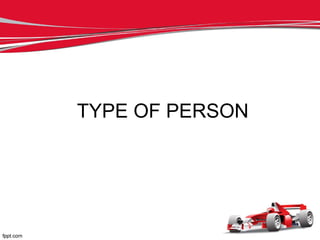 TYPE OF PERSON
 