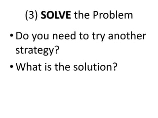 (3) SOLVE the ProblemDo you need to try another strategy?What is the solution?