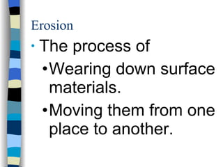 Erosion ,[object Object],[object Object],[object Object]