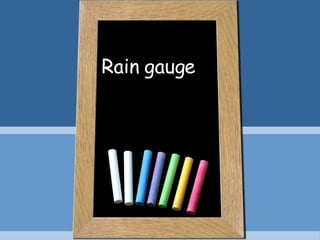Rain gauge 