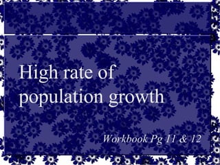 High rate of population growth Workbook Pg 11 & 12 