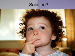 Solution? 