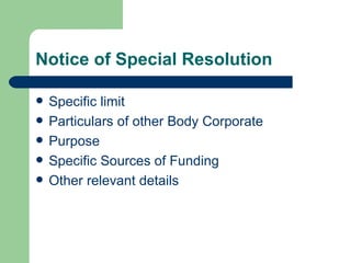 Notice of Special Resolution Specific limit Particulars of other Body Corporate Purpose Specific Sources of Funding Other relevant details 
