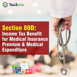 Get tax benefits upto Rs 1,00,000 on health insurance premium and other medical expenditures.