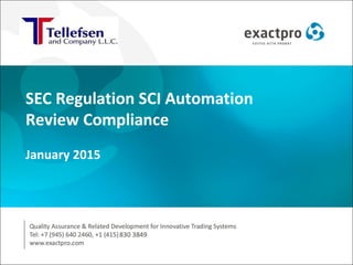 SEC Regulation SCI Automation
Review Compliance
January 2015
 