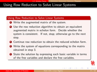 1.2 Echelon Forms Definition Reduction Solution Theorem
Using Row Reduction to Solve Linear Systems
Using Row Reduction to...