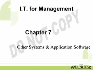 I.T. for Management



   Chapter 7

Other Systems & Application Software
 
