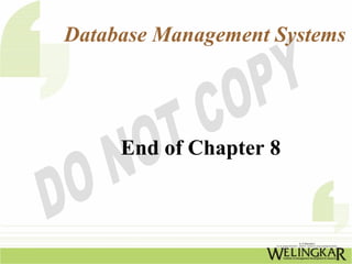 Database Management Systems




     End of Chapter 8
 