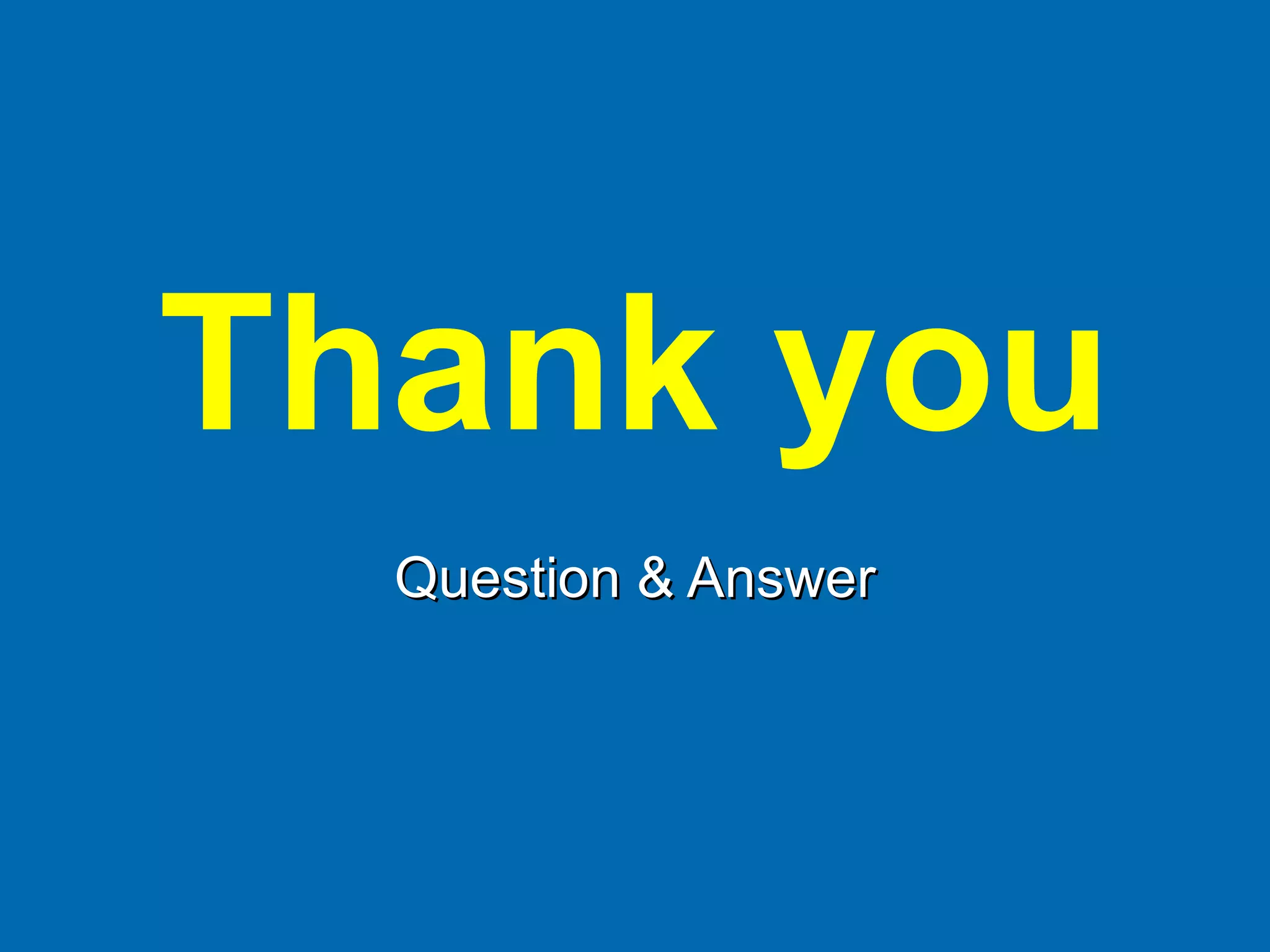 Thank you Question & Answer 
