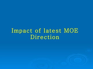Impact of latest MOE Direction 
