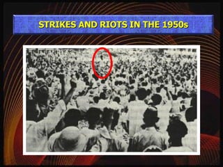 STRIKES AND RIOTS IN THE 1950s 