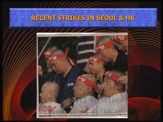 RECENT STRIKES IN SEOUL & HK 