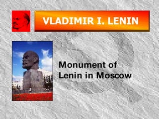 VLADIMIR I. LENIN Monument of Lenin in Moscow 