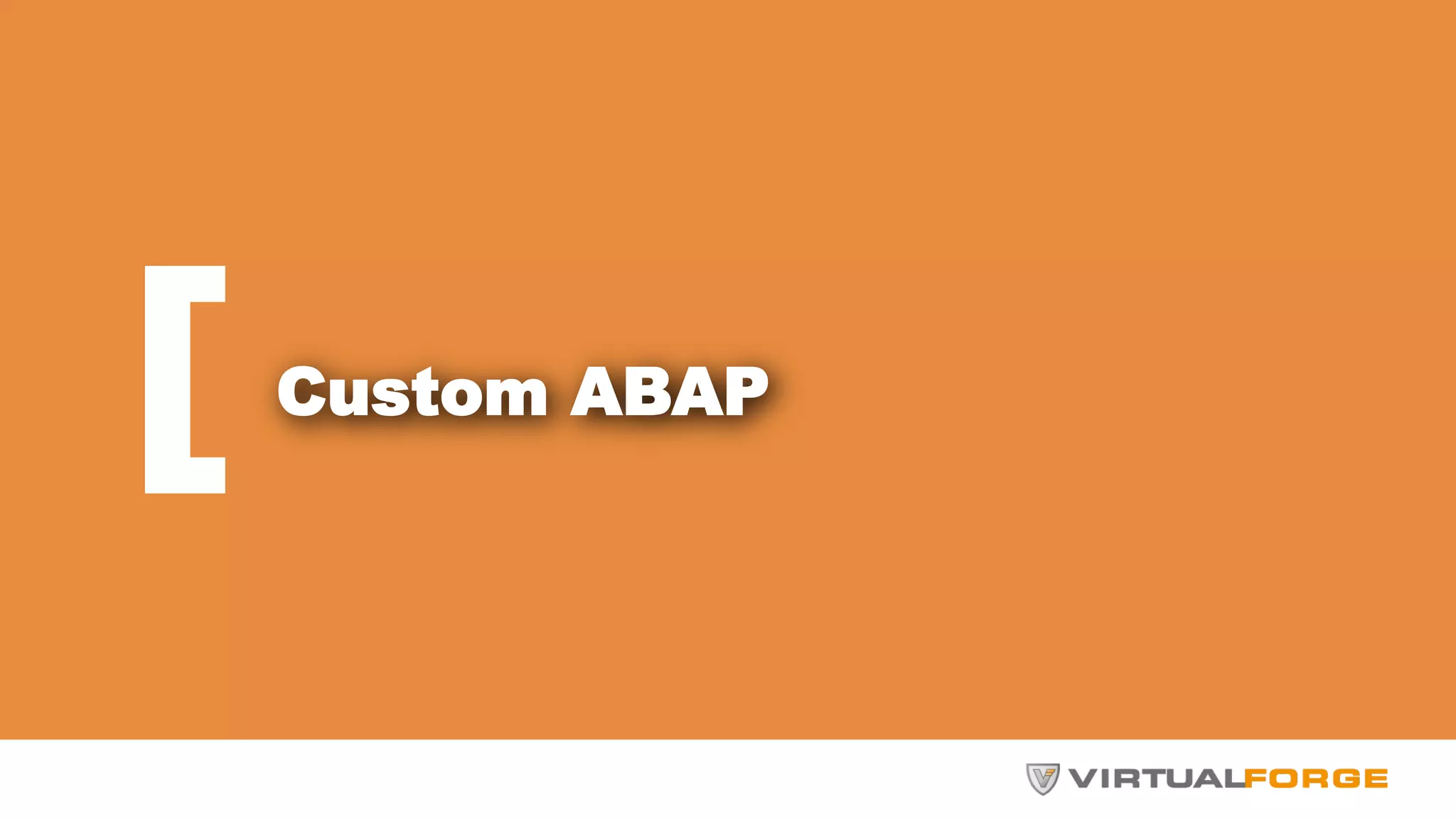 Custom ABAP 
 