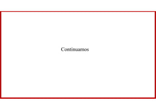 Continuamos
 