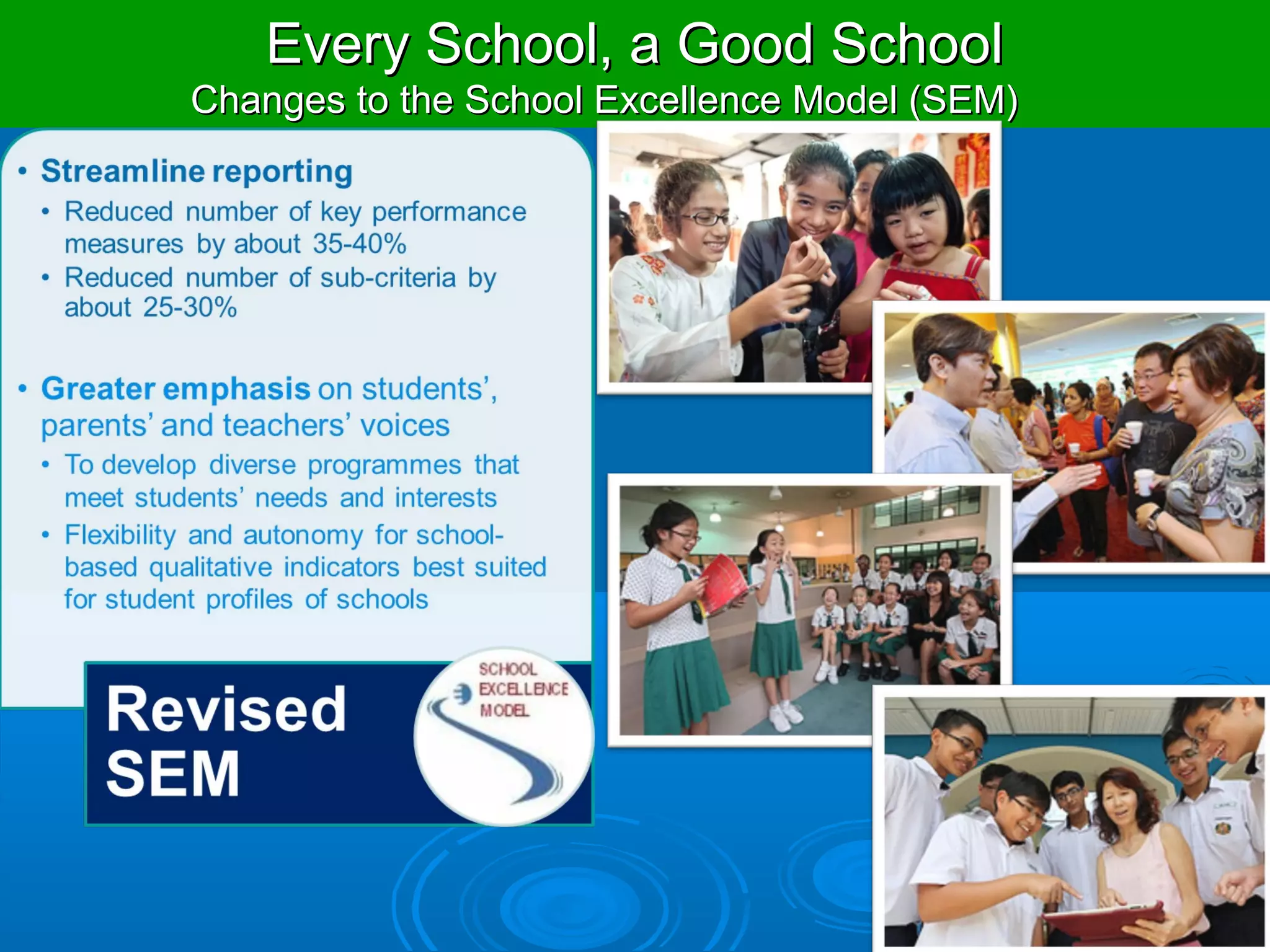 Every School, a Good School
Changes to the School Excellence Model (SEM)
 