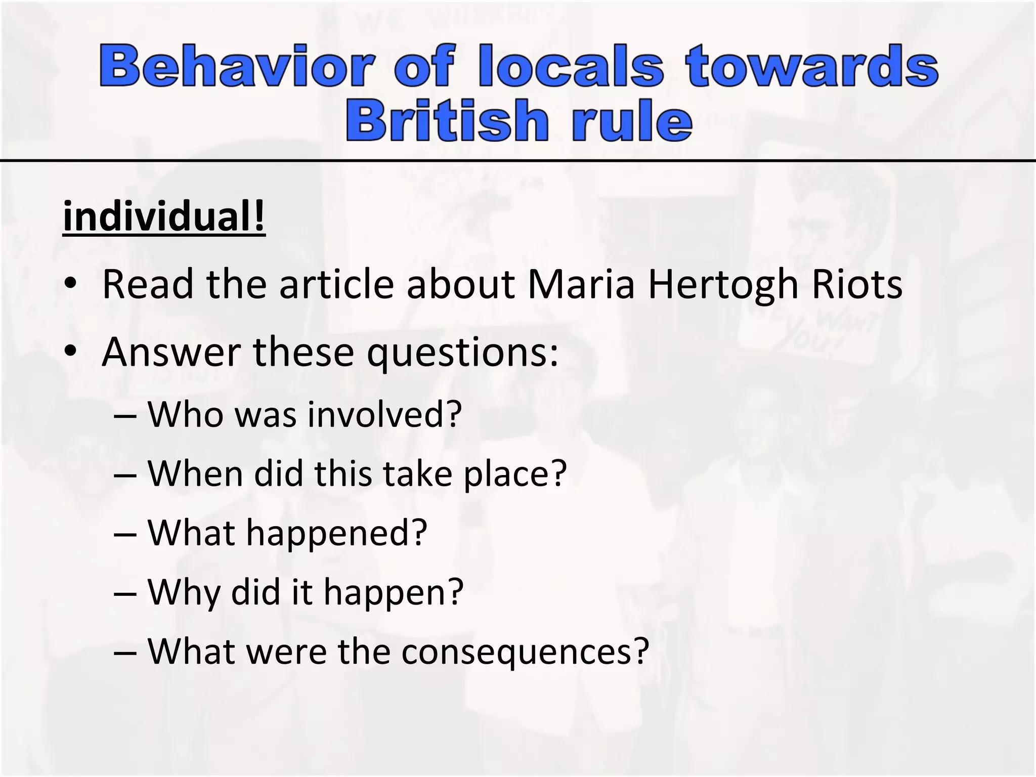 individual! Read the article about Maria Hertogh Riots Answer these questions:  Who was involved? When did this take place? What happened? Why did it happen? What were the consequences?  