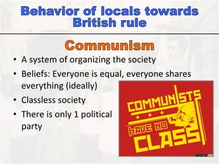 A system of organizing the society Beliefs: Everyone is equal, everyone shares everything (ideally)  Classless society  There is only 1 political  party 