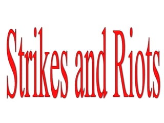 Strikes and Riots 