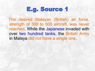 The desired Malayan (British) air force, strength of 300 to 500 aircraft, was never reached . While the  Japanese  invaded with over  two hundred tanks , the  British Army  in Malaya  did not have a single one . 