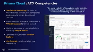 © 2022, Amazon Web Services, Inc. or its affiliates. All rights reserved.
Prisma Cloud cATO Competencies
“On-going visibil...