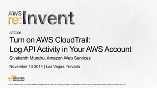 November 13 2014 | Las Vegas, Nevada 
Sivakanth Mundru, Amazon Web Services  