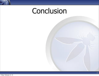 44
Conclusion
Friday, February 15, 13
 